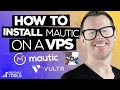 How To Install Mautic On A VPS Easily & Securely [2020 Guide]
