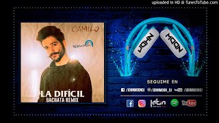 LA DIFICIL 🎶 Camilo 🎶 Bachata Remix 🎶 DJ John Moon