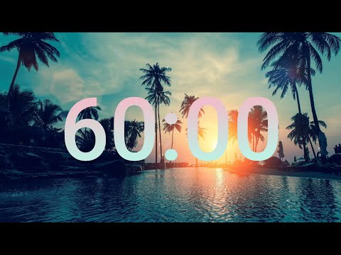 60 minute countdown timer with music - NCS Tropical, Chill, Deep House