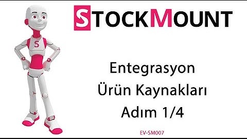 StockMount Entegrasyon Ürün Kaynakları (Xml Entegrasyon) Adım 1/4 EV-SM007
