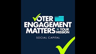 Voter Engagement Matters to Your Mission - Webinar Replay