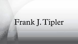 Frank J Tipler