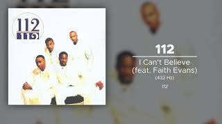 112 - I Can&#39;t Believe (feat. Faith Evans) (432 Hz)