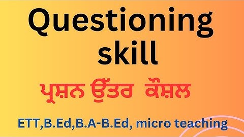Questioning skill in detail  | micro teaching | ਪ੍ਰਸ਼ਨ ਉੱਤਰ ਕੌਸ਼ਲ | teaching skills b.ed  #ett #pstet