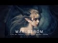 Maelstrom - Chill Music Mix [Chillout | Future Garage | Chillstep | Feelings]