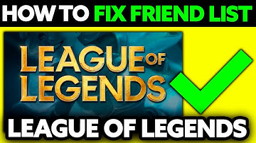 How To FIX League of Legends Friend List Not Showing (2025)