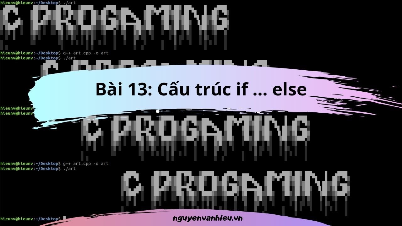 Bài 13. Cấu trúc điều khiển if else - youtube