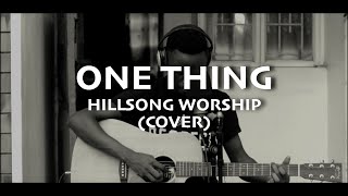 One Thing - Hillsong Worship (Cover)