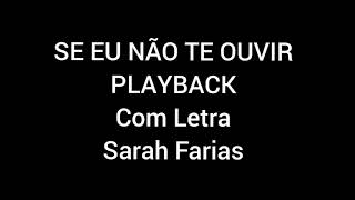 Se Eu Não Te Ouvir - Sarah Farias Playback (Apenas Back Vocal) Com Letra