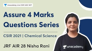 Assure 4 Marks Questions Series CSIR NET Chemistry| JRF AIR 28 Nisha Rani | Unacademy Live