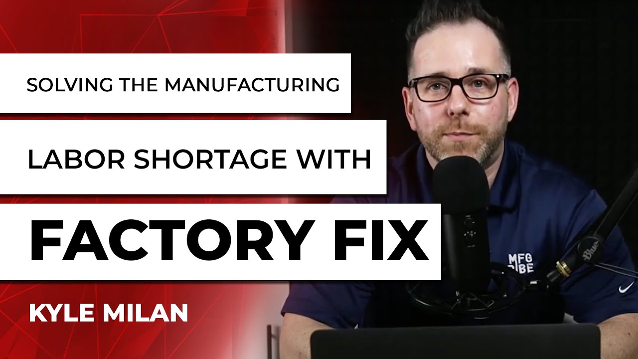Solving the Manufacturing Labor Shortage with Factory Fix - YouTube