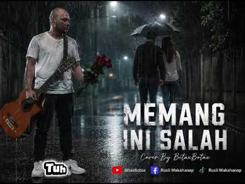 MEMANG INI SALAH | COVER BY BitaxBotax | LAGU MANADO