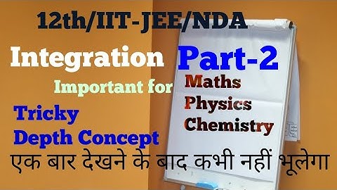 Integration -( Introduction , Basic Concept ) Part -2 12th IIT-JEE/NDA/AIRFORCE By Er.P.N.Tiwari sir