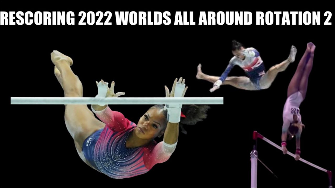 Rescoring the 2022 All Around Final- Rotation 2 - YouTube