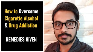 How to Overcome Cigarette Alcohol & Drug Addiction || Astrological Remedies Given