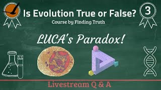 LUCA's Paradox | #EvolutionCourse Livestream 3