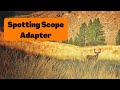 Best Digiscoping Spotting Scope Adapter | Phone Skope