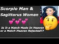 Scorpio Man & Sagittarius Woman (Love Made In Heaven, or Heaven Rejected??)