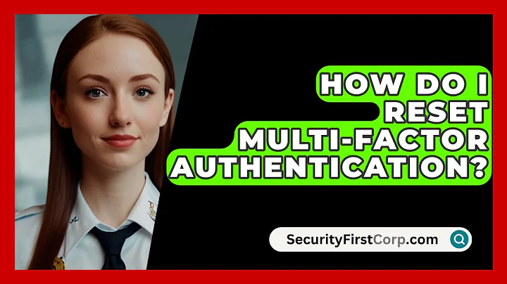 How Do I Reset Multi-Factor Authentication? - SecurityFirstCorp.com