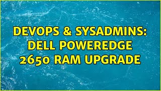 DevOps & SysAdmins: Dell Poweredge 2650 RAM Upgrade (4 Solutions!!)