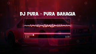 DJ PURA PURA BAHAGIA KANE (REVERB) YANG KALIAN CARI CARI !! VIRAL TIKTOK