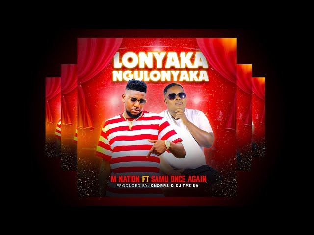 M Nation Ft. Samu Once Again - Lonyaka Ngulonyaka [Audio] class=