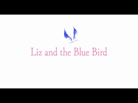 Liz and the Blue Bird | Official US Trailer 2