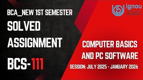BCS-111 BCA_New 1st Semester Solved Assignment 2025-2026 |IGNOU Complete Solve Assignment 2k25 Video