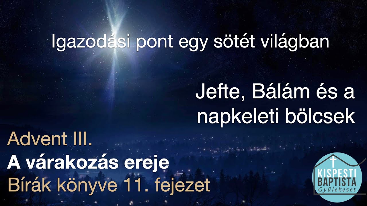 2025.12.14. Advent III. (Pollák Dávid) - Bírák 11 - Igazodási pont egy sötét világban