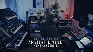 Ambient Liveset (Home Concert 62) by Martin Stürtzer 11,637 views 11 days ago 1 hour, 1 minute