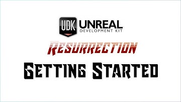UDK RESURRECTION | UE3 Fundamentals | Getting Started