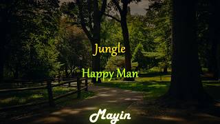 Jungle - Happy Man (Lyrics / Letra)