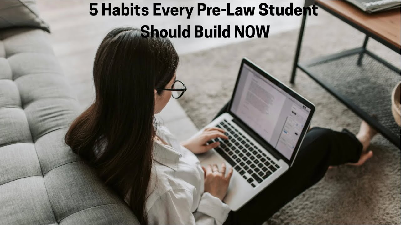 5 Habits Every Pre-Law Student Should Build NOW