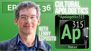 Cultural Apologetics with Lenny Esposito
