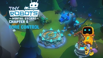 Tiny Robots: Portal Escape Chapter 6 Core Control | Walkthrough NoZeMazter