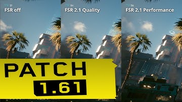 Cyberpunk 2077 patch 1.61 - FSR 2.1 comparison test