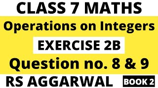 Exercise 2B Question 8 & 9। Class 7 RS Aggarwal (Book 2)। Operations on Integers