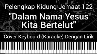 PKJ 122 - Dalam Nama Yesus Kita Bertelut (Lirik) Cover Keyboard (Karaoke)