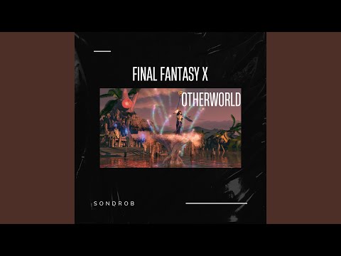 Otherworld (From Final Fantasy X)