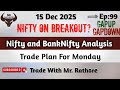 Nifty Prediction and Banknifty Analysis for 15th Dec 2025 | Trade With Mr. Rathore | Ep : 99