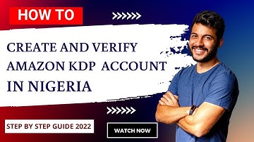 How to Create And Verify Amazon KDP Account in Nigeria (Step by Step)