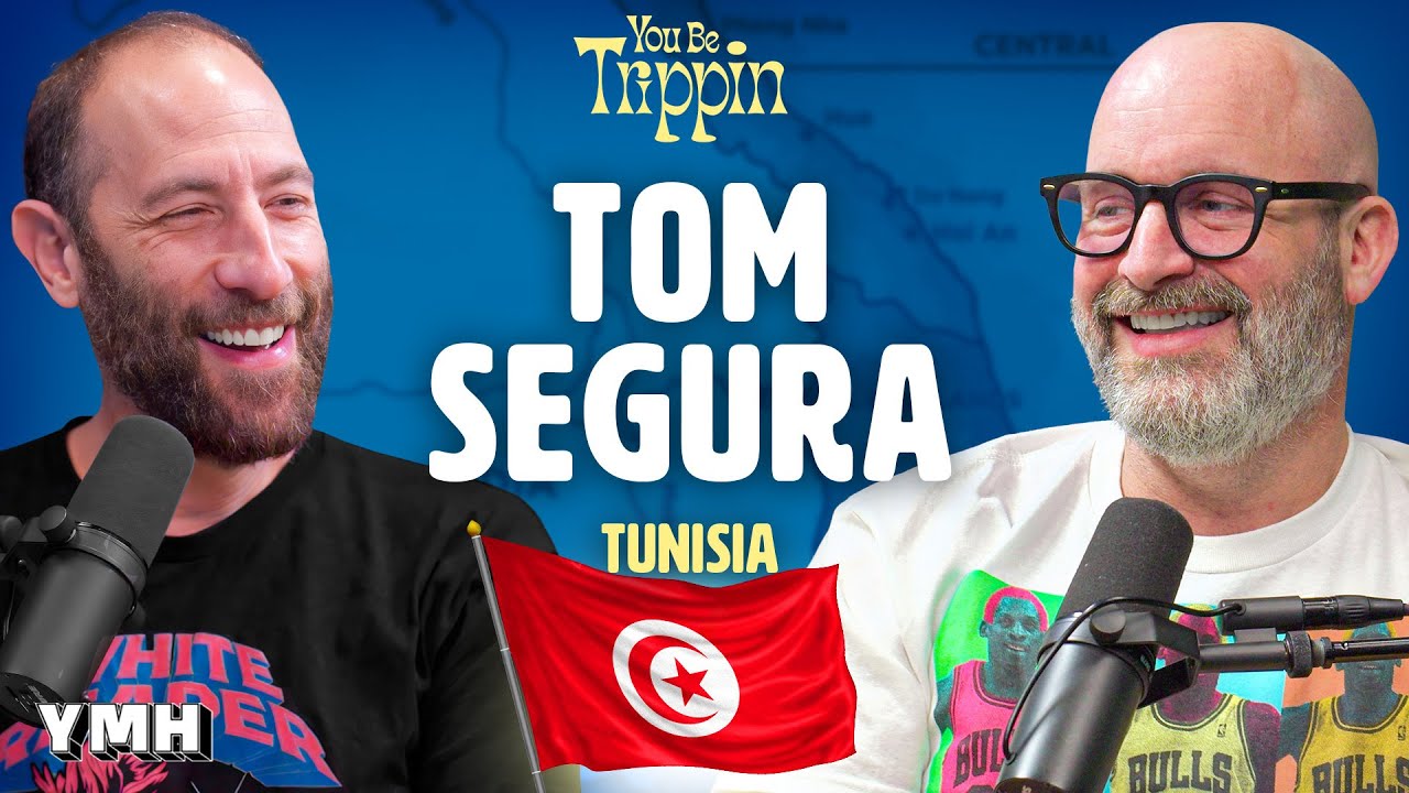 Tunisia w/ Tom Segura | You Be Trippin' with Ari Shaffir