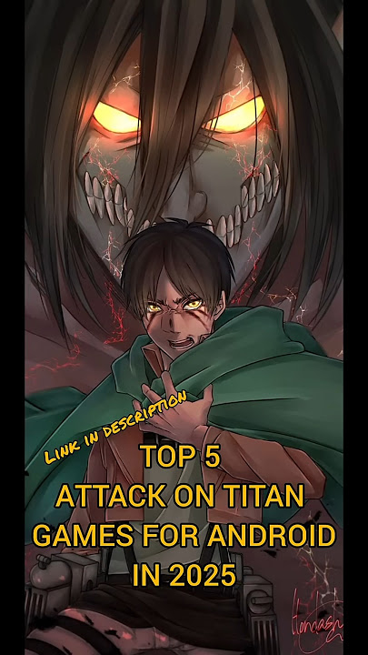 'Top 5 Attack on Titan Games for Android 🎮🔥 | Best AOT Mobile Games 2025 🚀💀'