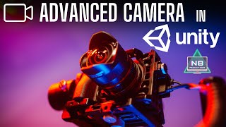 ADVANCED CAMERA IN UNITY [2023, UNITY]