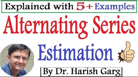 Alternating Series Estimation Theorem | Error Bound | Examples