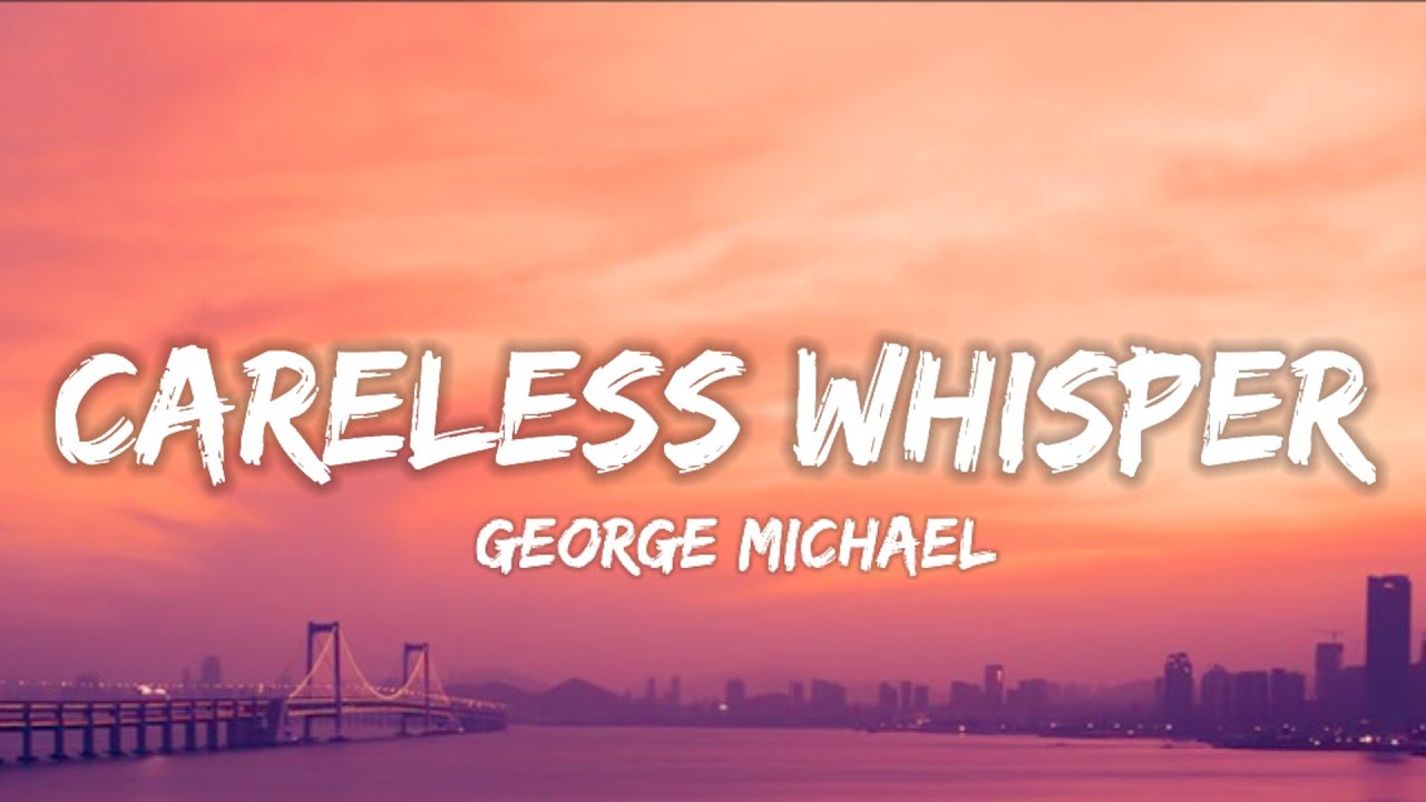 George Michael - Careless Whisper (Lyrics) " Tonight The Music Seems So