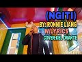 NGITI,BY:RONNIE LIANG,W/LYRICS, COVER:KEL ORANTE ❤️