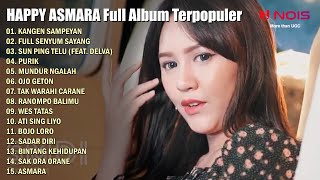 HAPPY ASMARA 'KANGEN SAMPEYAN' FULL ALBUM TERPOPULER 2022