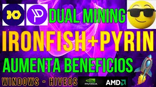 COMO MINAR IRONFISH + PYRIN - AUMENTA BENEFICIOS - WINDOWS Y HIVEOS - NVIDIA Y AMD - IRON + PYI