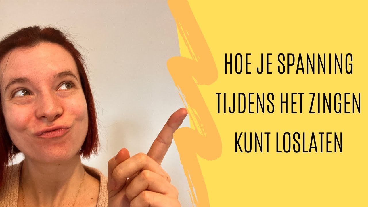 Spanning Tijdens Het Zingen Voorgoed Losmaken